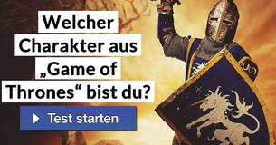 Welcher Charakter aus Game of Thrones bist Du?
