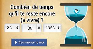 Combien de temps qu'il te reste encore (a vivre) ?