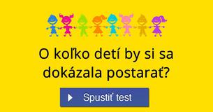 O koľko detí by si sa dokázala postarať?