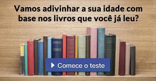 Vamos adivinhar a sua idade com base nos livros que você já leu? 