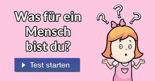 Was für ein Mensch bist Du?