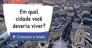 Em qual cidade você deveria viver?