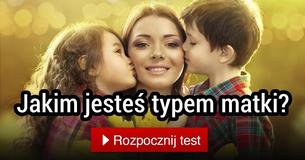Jakim jesteś typem matki?