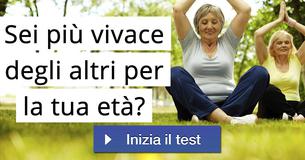 Sei più vivace degli altri per la tua età?