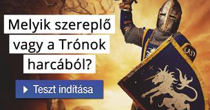 Melyik szereplő vagy a Trónok harcából? 