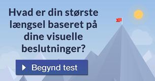 Hvad er din største længsel baseret på dine visuelle beslutninger?
