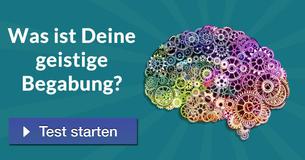 Was ist Deine geistige Begabung?