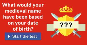What would your medieval name have been based on your date of birth?