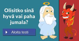 Olisitko sinä hyvä vai paha jumala?