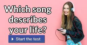Which song describes your life?