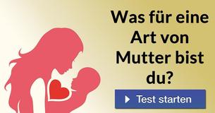 Was für eine Art von Mutter bist du?