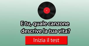 Quale canzone descrive la tua vita?