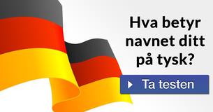 Hva betyr navnet ditt på tysk?