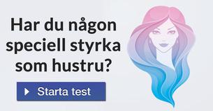 Har du någon speciell styrka som hustru?