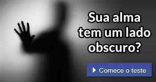 Sua alma tem um lado obscuro?