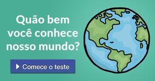 Quão bem você conhece nosso mundo?