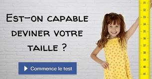 Est-on capable deviner votre taille ? 