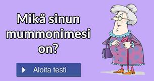 Mikä sinun mummonimesi on?