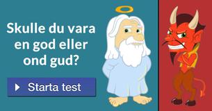 Skulle du vara en god eller ond gud?