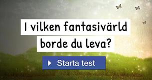 I vilken fantasivärld borde du leva?