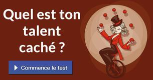 Quel est ton talent caché ?