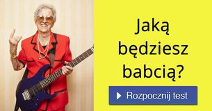 Jaką będziesz babcią?