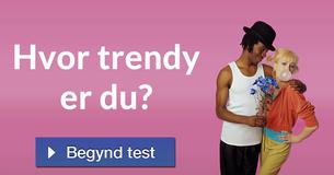 Hvor trendy er du?