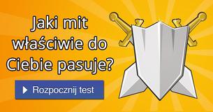 Jaki mit właściwie do Ciebie pasuje?
