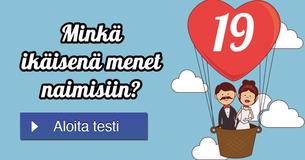 Minkä ikäisenä menet naimisiin?