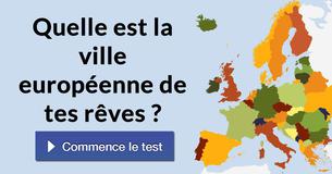 Quelle est la ville européenne de tes rêves ?