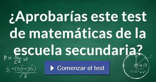 ¿Aprobarías este test de matemáticas de la escuela secundaria?