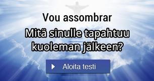 Mitä sinulle tapahtuu kuoleman jälkeen?