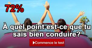 À quel point est-ce que tu sais bien conduire?