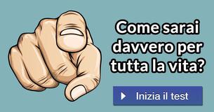 Come sarai davvero per tutta la vita?
