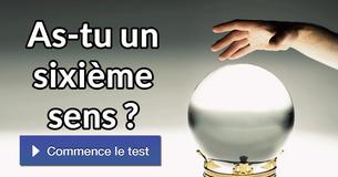 As-tu un sixième sens ?