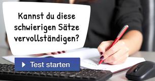 Kannst du diese schwierigen Sätze vervollständigen?