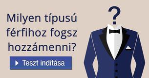 Milyen típusú férfihoz fogsz hozzámenni? 