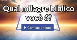 Qual milagre bíblico você é?