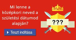 Mi lenne a középkori neved a születési dátumod alapján?