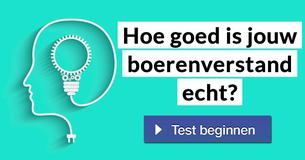 Hoe goed is jouw boerenverstand echt?