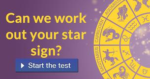 Can we work out your star sign?