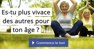 Es-tu plus vivace des autres pour ton âge ?