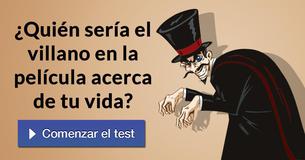 ¿Quién sería el villano en la película acerca de tu vida?