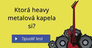 Ktorá heavy metalová kapela si?