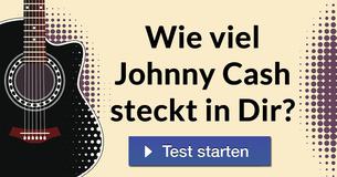 Wie viel Johnny Cash steckt in Dir?