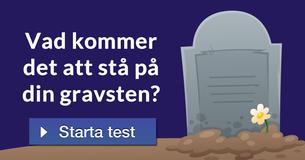 Vad kommer det att stå på din gravsten?