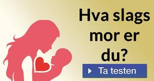 Hva slags mor er du?