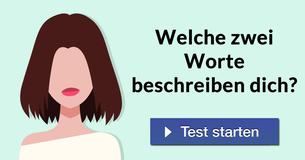 Welche zwei Worte beschreiben dich?