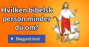 Hvilken bibelsk person minder du om?