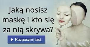 Jaką nosisz maskę i kto się za nią skrywa?